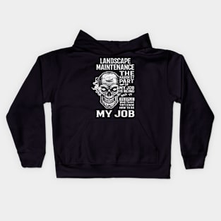 Landscape Maintenance T Shirt - The Hardest Part Gift Item Tee Kids Hoodie